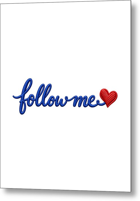 Follow Me Text with Heart - Metal Print